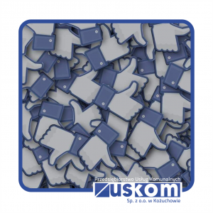 Nasza aktywność w social mediach zyskuje w oczach Klientów Uskom-u