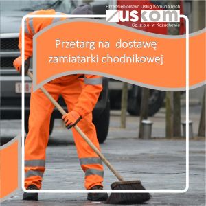 Dostawa w formie leasingu operacyjnego z opcją wykupu fabrycznie nowej zamiatarki chodnikowej z przeznaczeniem dla Przedsiębiorstwa Usług Komunalnych ,,Uskom” Sp. z o.o. z siedzibą w Kożuchowie