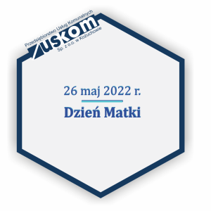 26 maj 2022 r. – Dzień Matki